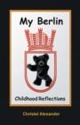 My Berlin : Childhood Reflections - Book