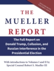 The Mueller Report : The Full Report on Donald Trump, Collusion, and Russian Interference in the Presidential Election - Book