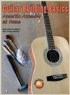 Guitar Building Basics : Acoustic Assembly at Home - Book