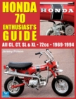 Honda 70 Enthusiast's Guide : All CL, CT, SL, & XL 72cc models 1969-1994 - Book