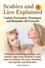 Scabies and Lice Explained. Causes, Prevention, Treatment, and Remedies All Covered! Information Including Symptoms, Removal, Eggs, Home Remedies, in - Book