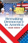 Remaking Democracy in America - Book