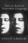 How to Read an Unwritten Language - eBook