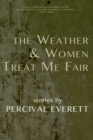 The Weather and Women Treat Me Fair - eBook