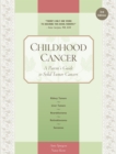 Childhood Cancer : A Parent's Guide to Solid Tumor Cancers - Book