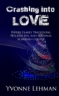 Crashing Into Love: Where Family Traditions, Holiday Joy, and Seasonal Scandals Collide - Book