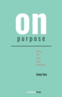 On Purpose : Living Life as It Was Intended - Book
