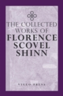 The Complete Works Of Florence Scovel Shinn - eBook