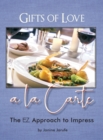 Gifts of Love a la Carte : The EZ Approach to Impress - Book