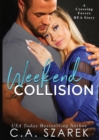 Weekend Collision : A Crossing Forces HEA Story - Book