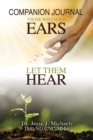 Those Who Have Ears, Let Them Hear : Companion Journal - Book