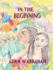 In the Beginning : Adam to Abraham - Book
