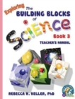 Exploring the Building Blocks of Science Book 3 Teacher's Manual - Book