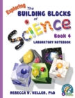 Exploring the Building Blocks of Science Book 4 Laboratory Notebook - Book