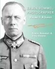 Erwin Rommel : Photographer-Volume 1: A Survey - Book