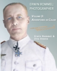 Erwin Rommel Photographer : Vol. 3, Adventures in Color - Book