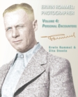 Erwin Rommel Photographer : Vol. 4, Personal Encounters - Book