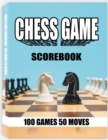 Chess Game Scorebook : Chess Game Scorebook - Book