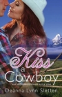 Kiss A Cowboy (Kiss A Cowboy Series Book One) - Book