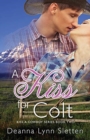 A Kiss for Colt (Kiss a Cowboy Series Book Two) - Book