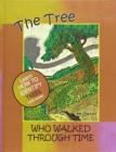 The Tree Who Walked Through Time : A Tree Identification Story - Book