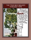 The Tree Who Walked Through Time Coloring Book - Book