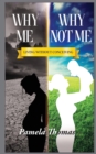 Why Me? Why Not Me? : Living Without Conceiving - Book