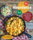 The Abundance Diet : The 28-day Plan to Reinvent Your Health, Lose Weight, and Discover the Power of Plant-Based Foods - eBook
