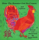 How the Rooster Got His Crown : A Bi-Lingual Chinese Folktale 2nd Edition - Book