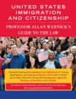 United States Immigration and Citizenship : Prof. Allan Wernick's Guide to the Law - Book