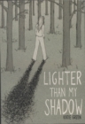 Lighter Than My Shadow - Book