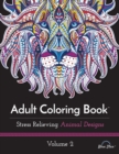 Adult Coloring Book: Stress Relieving Animal Designs, Volume 2 - Book