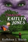 The Creation of Kaitlyn Jones - Book