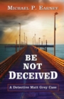 Be Not Deceived - Book