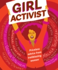 Girl Activist : Priceless Advice from Trailblazing Women - Book