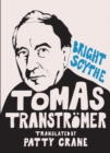 Bright Scythe : Selected Poems by Tomas Transtrmer - Book