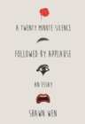 A Twenty Minute Silence Followed by Applause - Book