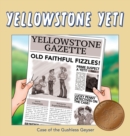 Yellowstone Yeti : Case of the Gushless Geyser - Book