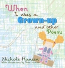 When I Was a Grown-Up : And Other Poems - Book