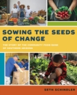 Sowing the Seeds of Change : The Story of the Community Food Bank of Southern Arizona - Book