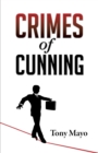 Crimes of Cunning : A comedy of personal and political transformation in the deteriorating American workplace. - Book