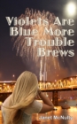 Violets Are Blue More Trouble Brews - Book