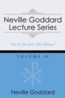Neville Goddard Lecture Series, Volume IV : (A Gnostic Audio Selection, Includes Free Access to Streaming Audio Book) - Book