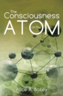 The Consciousness of the Atom : (A Gnostic Audio Selection, Includes Free Access to Streaming Audio Book) - Book