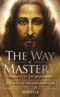 The Way of Mastery, Pathway of Enlightenment : The Way of Transformation: The Christ Mind Trilogy Vol II ( Pocket Edition ) - Book