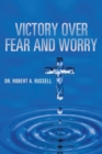 Victory Over Fear and Worry - Book