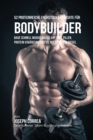 52 Proteinreiche Fruhstucks-Gerichte Fur Bodybuilder : Baue Schnell Muskelmasse Auf Ohne Pillen, Protein-Erganzungsmittel Oder Protein-Riegel - Book