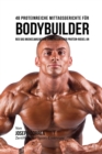 48 Proteinreiche Mittagsgerichte Fur Bodybuilder : Reg Das Muskelwachstum Ohne Pillen Oder Protein-Riegel an - Book