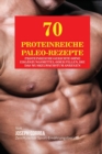 70 Proteinreiche Paleo-Rezepte : Proteinreiche Gerichte Ohne Erganzungsmittel Oder Pillen, Die Das Muskelwachstum Anregen - Book
