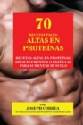 70 Recetas Paleo Altas En Proteinas : Recetas Altas En Proteinas, Sin Suplementos O Pastillas Para Aumentar Musculo - Book